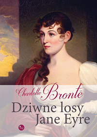 Charlotte Brontë ‹Dziwne losy Jane Eyre›