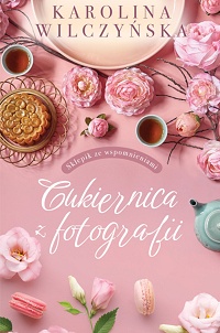 Karolina Wilczyńska ‹Cukiernica z fotografii›