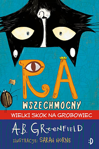 A.B. Greenfield &lsaquo;Ra Wszechmocny. Wielki skok na grobowiec&rsaquo;
