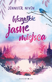 Jennifer Niven &lsaquo;Wszystkie jasne miejsca&rsaquo;