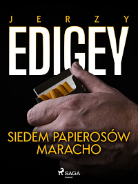 Jerzy Edigey ‹Siedem papierosów Maracho›
