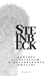 John Steinbeck ‹Podróże z Charleyem. W poszukiwaniu Ameryki›