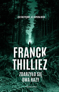 Franck Thilliez ‹Zdarzyło się dwa razy›