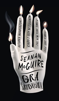Seanan McGuire ‹Gra środkowa›