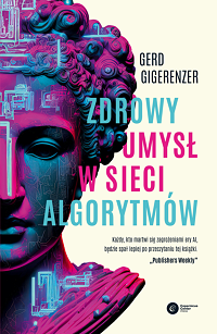 Gerd Gigerenzer &lsaquo;Zdrowy umysł w sieci algorytmów&rsaquo;