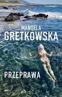 Manuela Gretkowska ‹Przeprawa›