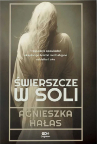 Agnieszka Hałas ‹Świerszcze w soli›