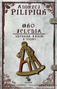 Andrzej Pilipiuk ‹Oko Jelenia. Srebrna Łania z Visby›