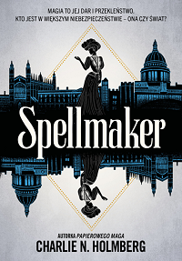 Charlie N. Holmberg &lsaquo;Spellmaker&rsaquo;