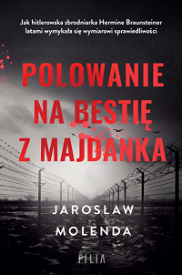 Jarosław Molenda ‹Polowanie na bestię z Majdanka›
