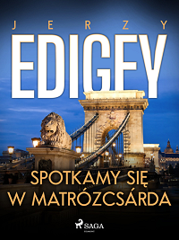 Jerzy Edigey ‹Spotkamy się w Matrózcsárda›