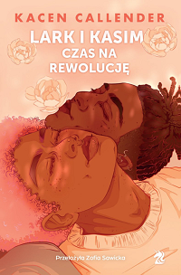 Kacen Callender &lsaquo;Lark i Kasim. Czas na rewolucję&rsaquo;