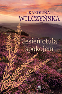 Karolina Wilczyńska ‹Jesień otula spokojem›