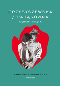 Anna Kaszuba-Dębska ‹Przybyszewska / Pająkówna›
