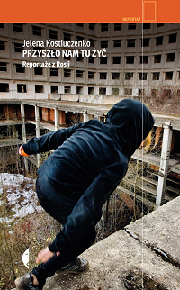 Jelena Kostiuczenko &lsaquo;Przyszło nam tu żyć&rsaquo;