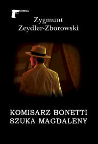Zygmunt Zeydler-Zborowski ‹Komisarz Bonetti szuka Magdaleny›