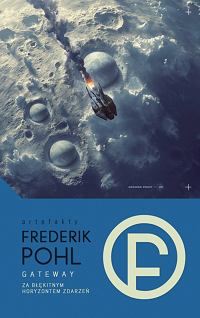 Frederik Pohl ‹Gateway / Za błękitnym horyzontem zdarzeń›
