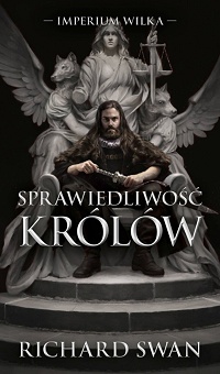 Richard Swan &lsaquo;Sprawiedliwość królów&rsaquo;