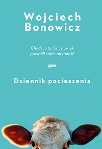 Wojciech Bonowicz ‹Dziennik pocieszenia›