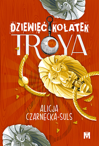 Alicja Czarnecka-Suls &lsaquo;Dziewięć kołatek Troya&rsaquo;