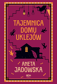 Aneta Jadowska ‹Tajemnica domu Uklejów›