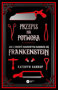 Kathryn Harkup ‹Przepis na potwora›