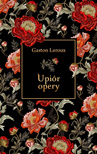 Gaston Leroux ‹Upiór opery›