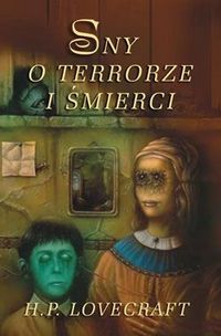 H.P. Lovecraft ‹Sny o terrorze i śmierci›