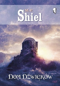 M.P. Shiel &lsaquo;Dom dźwięków&rsaquo;