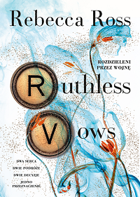 Rebecca Ross ‹Ruthless Vows. Rozdzieleni przez wojnę›