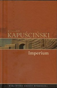 Ryszard Kapuściński &lsaquo;Imperium&rsaquo;