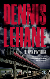 Dennis Lehane ‹Ostatnia przysługa›