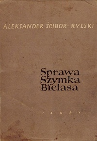 Aleksander Ścibor-Rylski ‹Sprawa Szymka Bielasa›