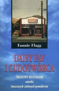 Fannie Flagg ‹Daisy Fay i cudotwórca›