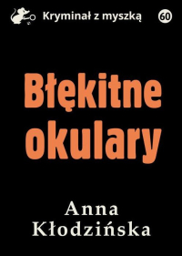 Anna Kłodzińska ‹Błękitne okulary›