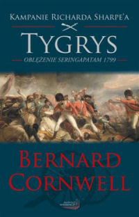 Bernard Cornwell ‹Tygrys. Oblężenie Seringapatam 1799›