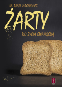 Rafał Jarosiewicz ‹Żarty do życia Ewangelią›