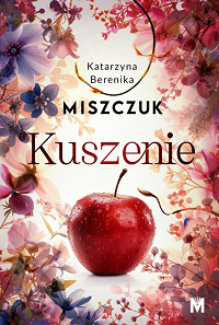 Katarzyna Berenika Miszczuk ‹Kuszenie›