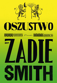Zadie Smith &lsaquo;Oszustwo&rsaquo;