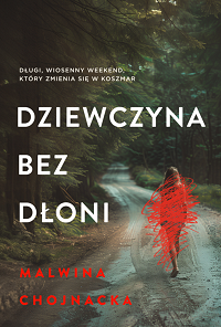 Malwina Chojnacka ‹Dziewczyna bez dłoni›