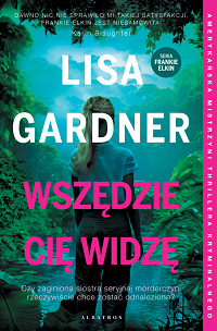 Lisa Gardner ‹Wszędzie Cię widzę›