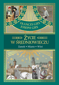 Frances Gies, Joseph Gies &lsaquo;Życie w średniowieczu&rsaquo;