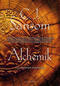 C.J. Sansom &lsaquo;Alchemik&rsaquo;
