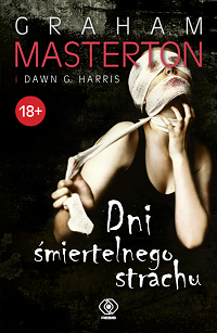 Graham Masterton, Dawn G. Harris ‹Dni śmiertelnego strachu›