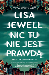 Lisa Jewell &lsaquo;Nic tu nie jest prawdą&rsaquo;