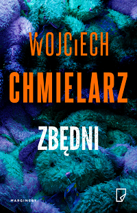 Wojciech Chmielarz ‹Zbędni›