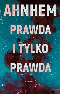 Stefan Ahnhem &lsaquo;Prawda i tylko prawda&rsaquo;