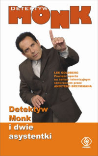 Lee Goldberg ‹Detektyw Monk i dwie asystentki›