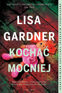 Lisa Gardner ‹Kochać mocniej›