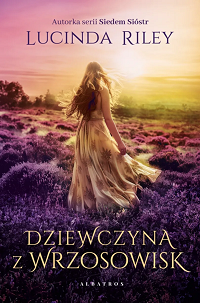 Lucinda Riley ‹Dziewczyna z wrzosowisk›